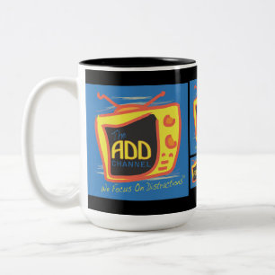 The ADD Channel: We Focus On Distractions Two-Tone Coffee Mug