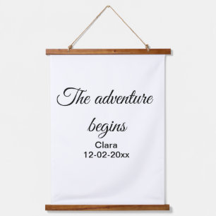 The adventure begins add name date year place hanging tapestry