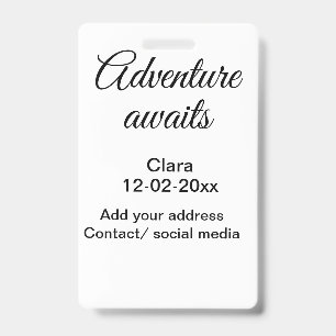 The adventure begins add name date year place ID badge