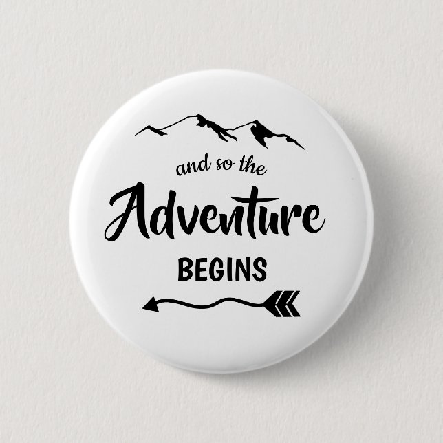 The Adventure Begins Trendy Pin Button (Front)