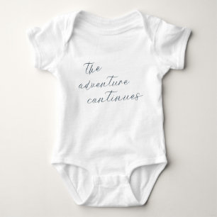 The adventure continues baby outfit baby bodysuit
