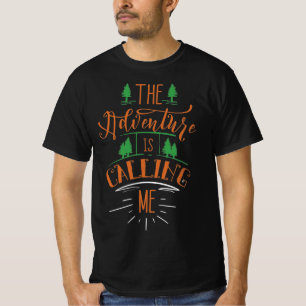 The Adventure is calling camping gift T-Shirt