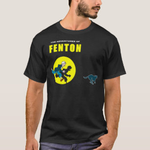 The Adventures of Fenton T-Shirt