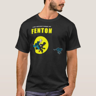 The Adventures of Fenton T-Shirt