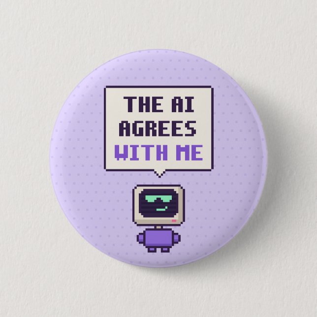 The AI Agrees With Me Funny AI Pixel Button (Front)