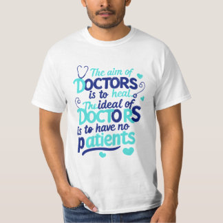 "The Aim of Doctors" T-Shirt