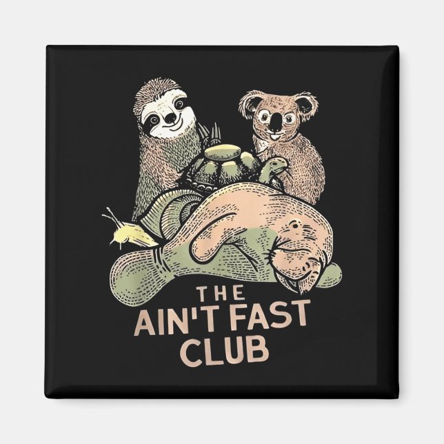 The Aint Fast Club Koala Sloth Turtle  Magnet (Front)