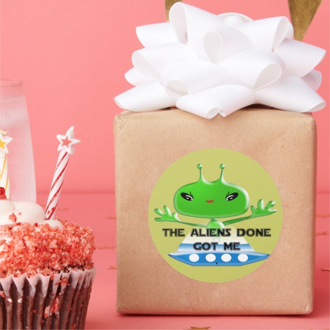 The Aliens Done Got Me Classic Round Sticker (Party)