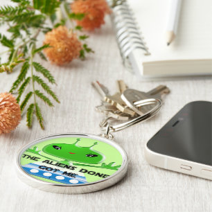 The Aliens Done Got Me Key Ring