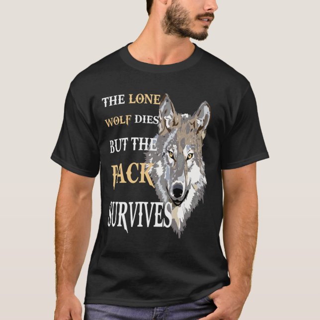The Alone Wolf Dies But The Pack Survives Distress T-Shirt (Front)