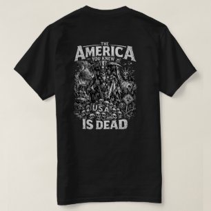 The America You Knew is Dead T shirt
