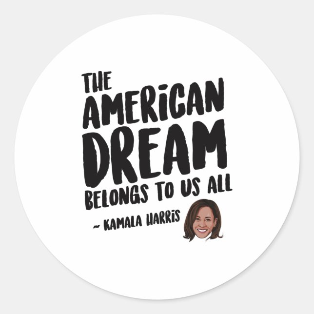The American Dream Belongs to Us All Classic Round Sticker (Front)