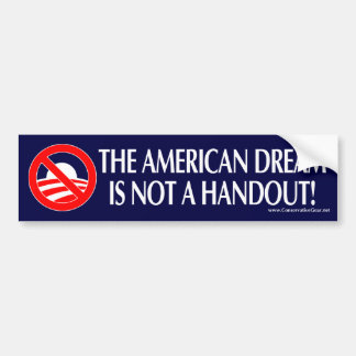 The American Dream is not a Handout Bumper Sticker