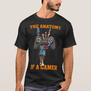 The Anatomy Of A Gamer Multiplayer Video Gamer P T-Shirt