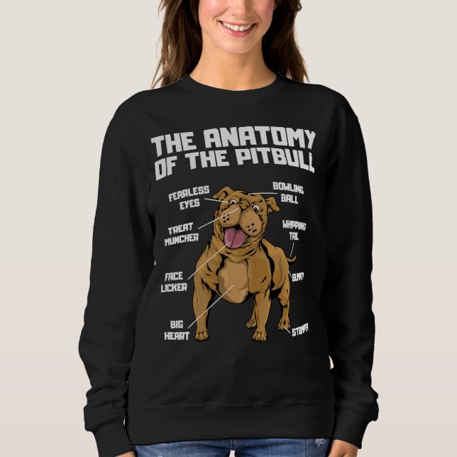 The Anatomy Of A Pitbull Funny Pitbull Terrier Doc Sweatshirt (Front)