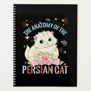 The Anatomy Of The Persian Cat Planner