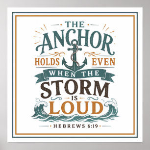 The Anchor Holds Through Storm Christian Quote Poster
