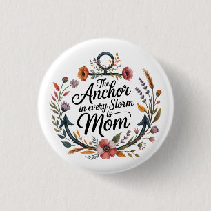 The Anchor In Every Storm Is Mum 3 Cm Round Badge