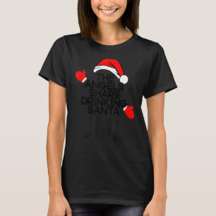 The Angel S Share Drinking Santa Funny Bourbon Chr T-Shirt