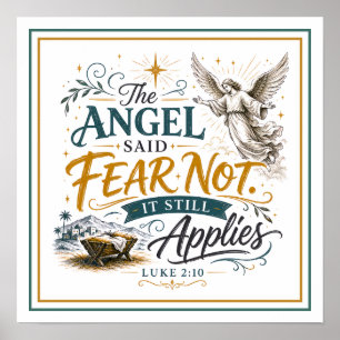 The Angel Said Fear Not It Still Applies Quote Poster