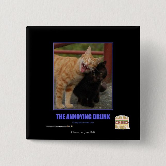 The Annoying Drunk 15 Cm Square Badge (Front)