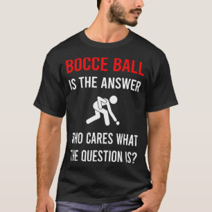 The Answer Bocce Ball Bocci Boccie T-Shirt