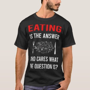The Answer Eating T-Shirt