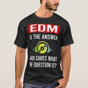 The Answer EDM T-Shirt