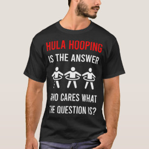 The Answer Hula Hooping T-Shirt