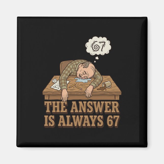The Answer Is Always 67 Math Teacher Meme 90s Retr Magnet (Front)