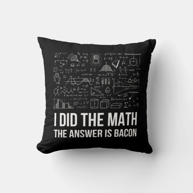 The Answer Is Bacon Funny Math Student Gift Design Cushion (Front)