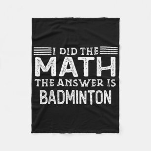 The Answer Is Badminton Funny Math Teacher Student Fleece Blanket