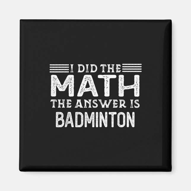 The Answer Is Badminton Funny Math Teacher Student Magnet (Front)