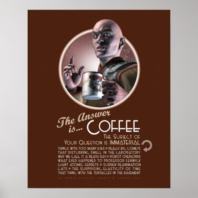 The Answer is Coffee Poster (16x20") (Front)