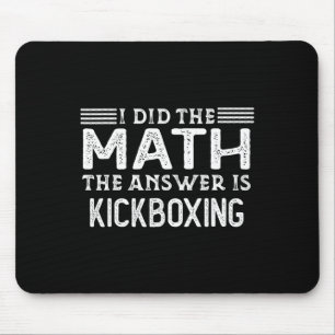 The Answer Is Kickboxing Funny Math Teacher Studen Mouse Pad
