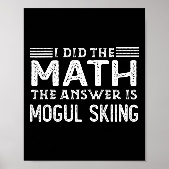The Answer Is Mogul Skiing Funny Math Teacher Stud Poster (Front)