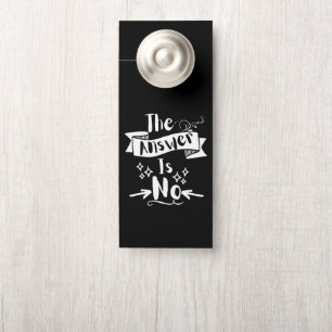 The Answer Is No Funny Quote White Text Door Hanger