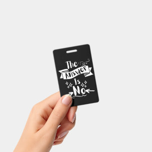 The Answer Is No Funny Quote White Text ID Badge