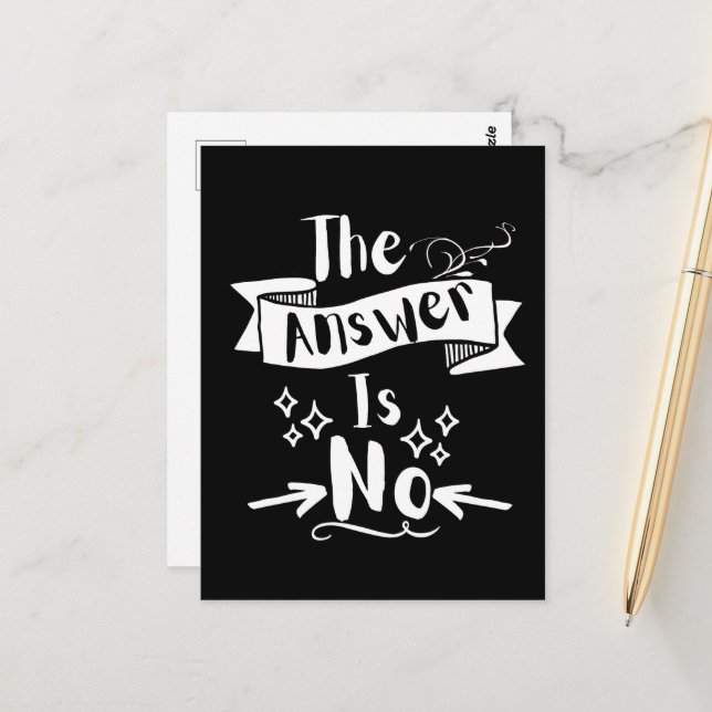 The Answer Is No Funny Quote White Text  Postcard (Front/Back In Situ)