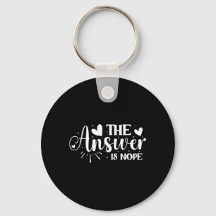 The Answer is Nope Key Ring