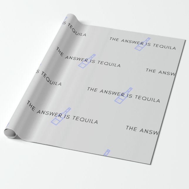 The answer is tequila T-shirt Wrapping Paper (Unrolled)