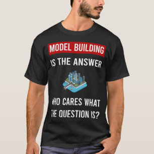 The Answer Model Building T-Shirt
