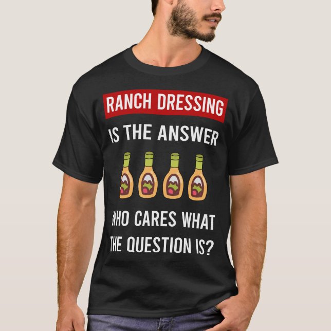 The Answer Ranch Dressing T-Shirt (Front)