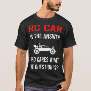 The Answer RC Car Cars T-Shirt