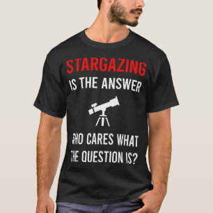 The Answer Stargazing Stargaze T-Shirt