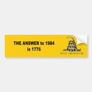 The answer to 1984 is 1776 bumper sticker