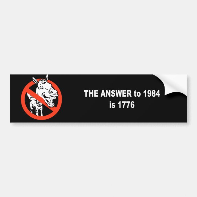 The answer to 1984 is 1776 bumper sticker (Front)