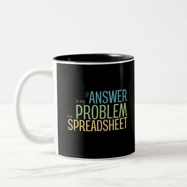 The Answer to any Problem is a Spreadsheet Two-Ton Two-Tone Coffee Mug (Left)