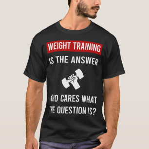 The Answer Weight Training T-Shirt
