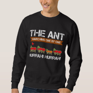 The Ant Go Marching one by one Hurrah Hurrah Sweatshirt